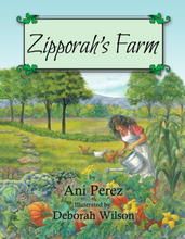 Load image into Gallery viewer, Zipporah's Farm, Author: Ani Perez, Illustrator Deborah Wilson Soft Cover
